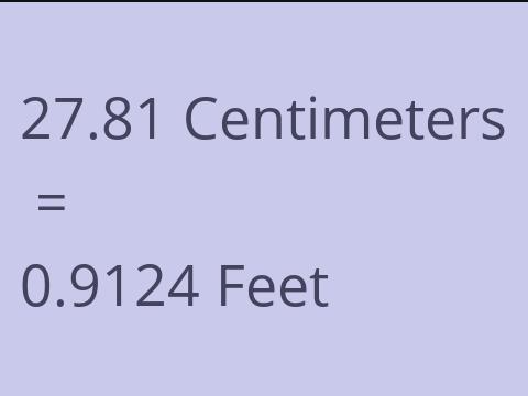 27.81 CM TO FEET