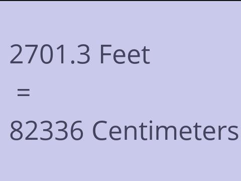 2701.3 FEET TO CM