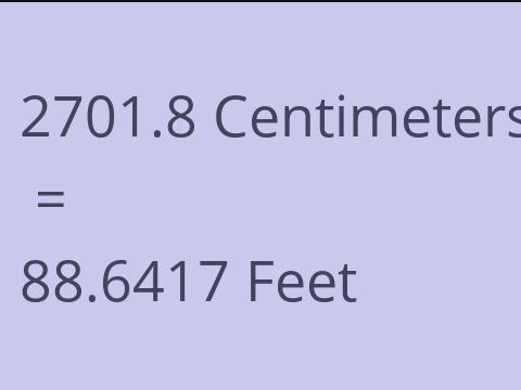 2701.8 CM TO FEET