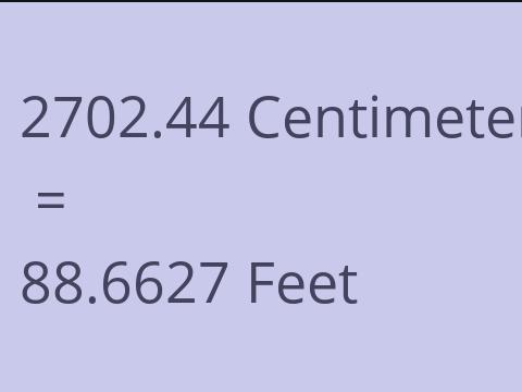 2702.44 CM TO FEET