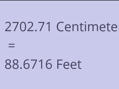 2702.71 CM TO FEET