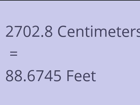 2702.8 CM TO FEET