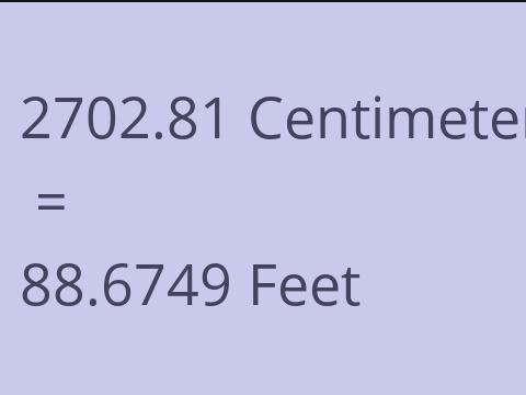 2702.81 CM TO FEET