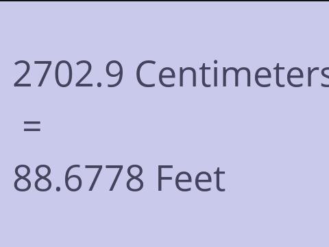 2702.9 CM TO FEET