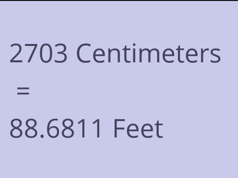 2703 CM TO FEET