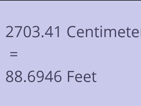 2703.41 CM TO FEET