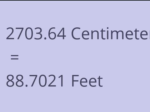 2703.64 CM TO FEET