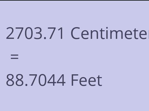 2703.71 CM TO FEET