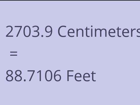 2703.9 CM TO FEET