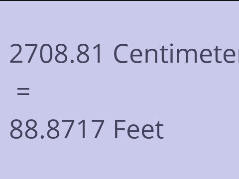 2708.81 CM TO FEET