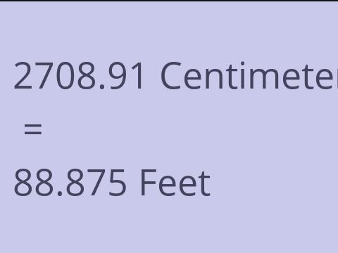 2708.91 CM TO FEET