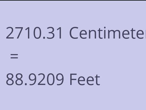 2710.31 CM TO FEET