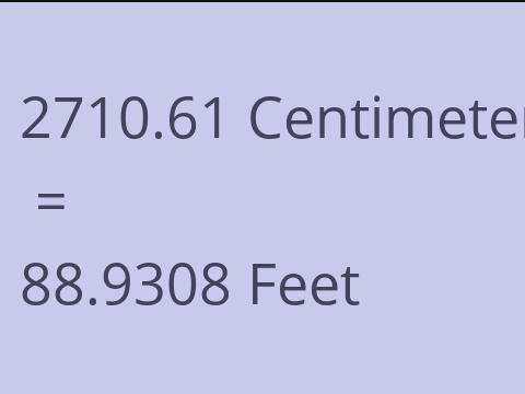 2710.61 CM TO FEET