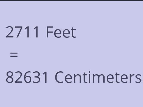 2711 FEET TO CM