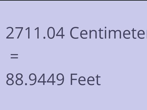 2711.04 CM TO FEET