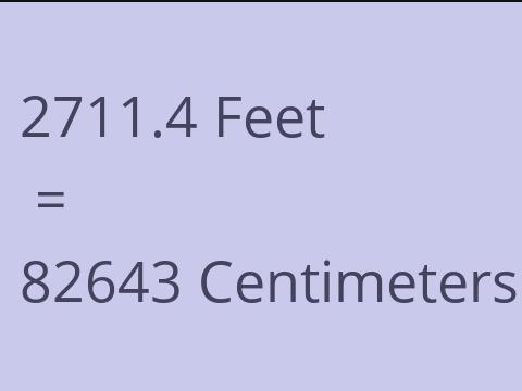 2711.4 FEET TO CM