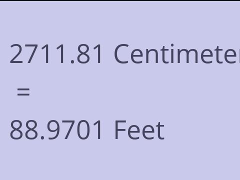 2711.81 CM TO FEET