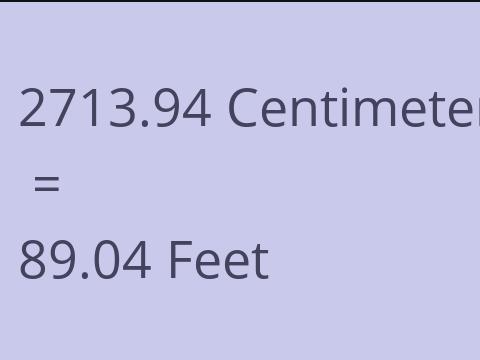 2713.94 CM TO FEET