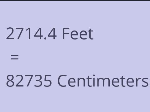 2714.4 FEET TO CM