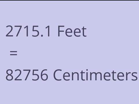 2715.1 FEET TO CM