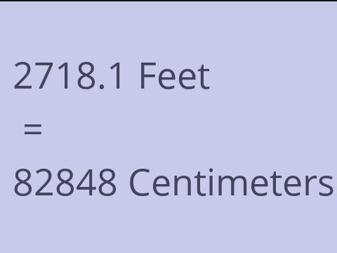 2718.1 FEET TO CM