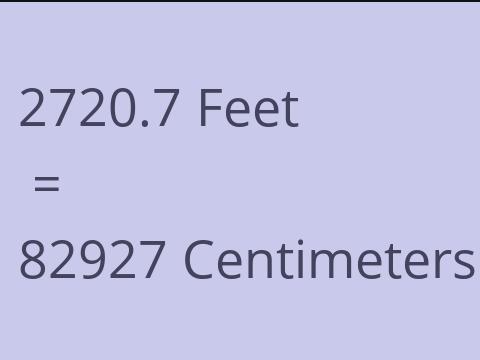 2720.7 FEET TO CM