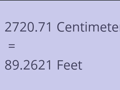 2720.71 CM TO FEET