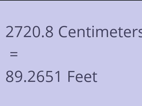 2720.8 CM TO FEET