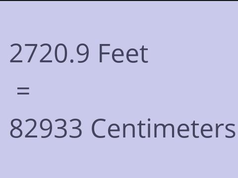 2720.9 FEET TO CM