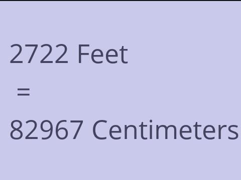 2722 FEET TO CM