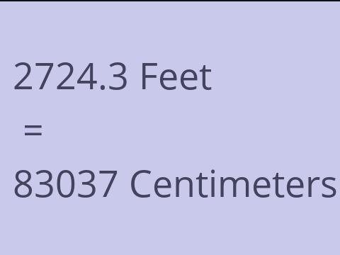 2724.3 FEET TO CM
