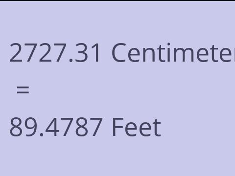 2727.31 CM TO FEET