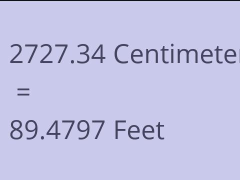 2727.34 CM TO FEET