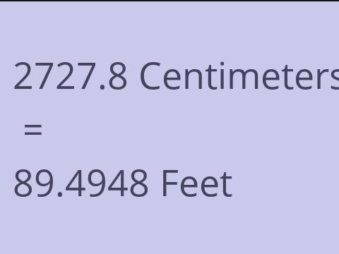 2727.8 CM TO FEET