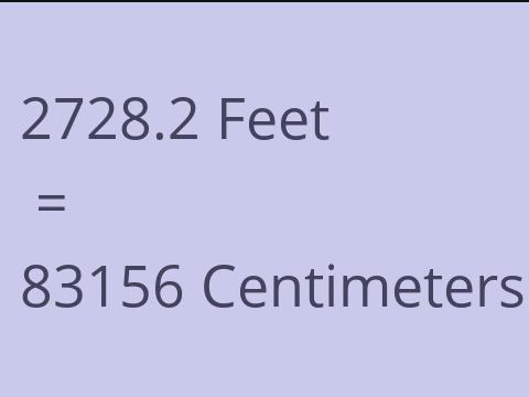 2728.2 FEET TO CM