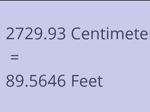 2729.93 CM TO FEET