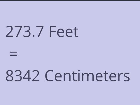 273.7 FEET TO CM