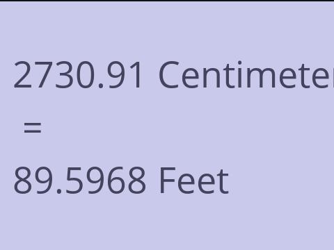 2730.91 CM TO FEET