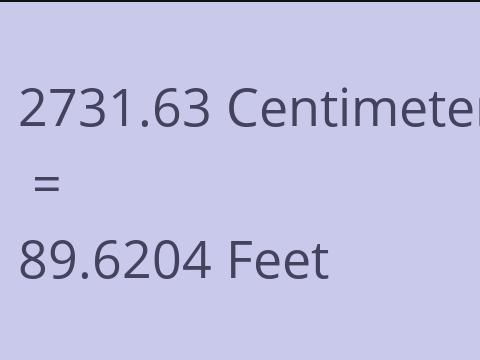 2731.63 CM TO FEET