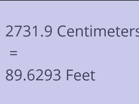 2731.9 CM TO FEET
