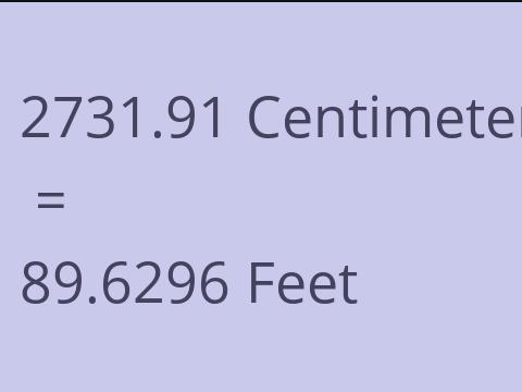 2731.91 CM TO FEET