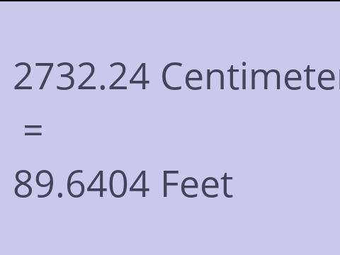2732.24 CM TO FEET