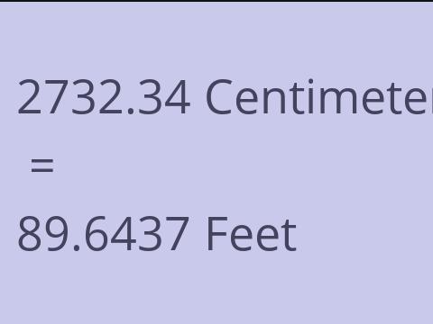 2732.34 CM TO FEET