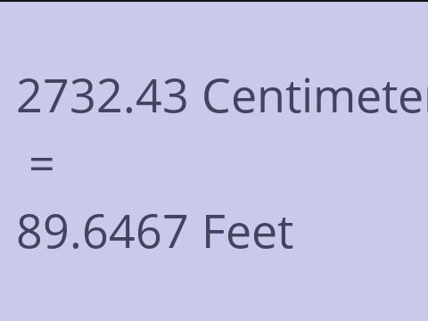 2732.43 CM TO FEET