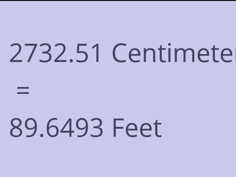 2732.51 CM TO FEET