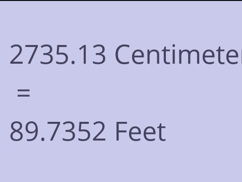 2735.13 CM TO FEET