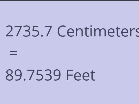 2735.7 CM TO FEET