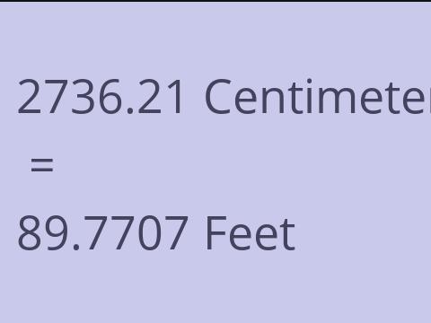 2736.21 CM TO FEET
