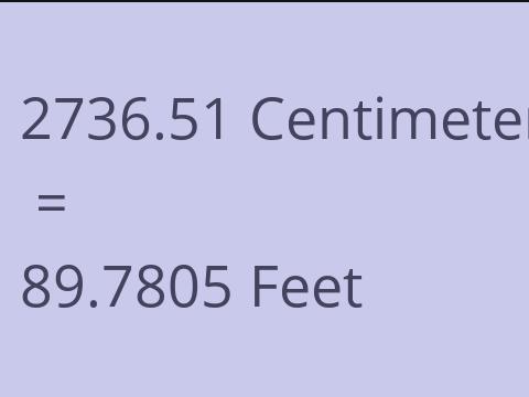 2736.51 CM TO FEET