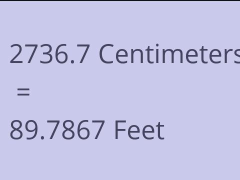 2736.7 CM TO FEET